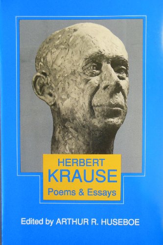 Stock image for Poems and Essays of Herbert Krause for sale by Book House in Dinkytown, IOBA