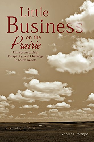 Stock image for Little Business on the Prairie: Entrepreneurship, Prosperity, and Challenge in South Dakota for sale by SecondSale