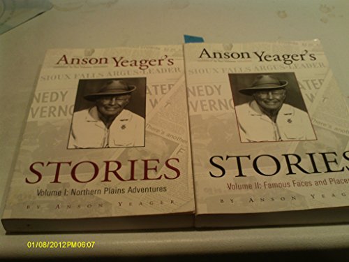 Stock image for Anson Yeager's Stories (2 volume set - Northern Plains Adventures, Famous Faces and Places) for sale by R Bookmark