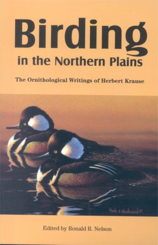Imagen de archivo de Birding in the Northern Plains: The Ornithological Writings of Herbert Krause a la venta por Bookmans