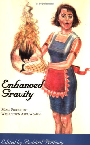 Beispielbild fr Enhanced Gravity: More Fiction by Washington Area Women zum Verkauf von Wonder Book