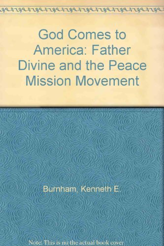 Beispielbild fr God Comes to America : Father Divine and the Peace Mission Movement zum Verkauf von Better World Books