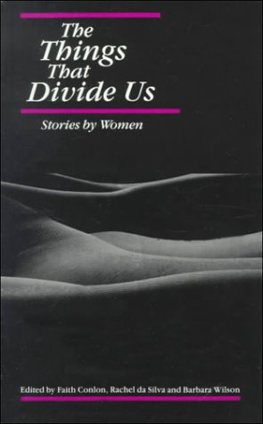Beispielbild fr The Things That Divide Us: Stories by Women zum Verkauf von Wonder Book