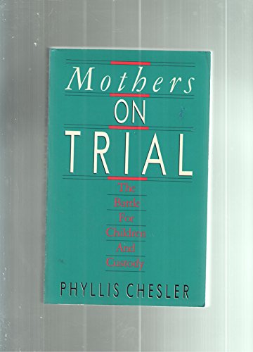 Beispielbild fr Mothers on Trial: The Battle for Children and Custody zum Verkauf von Wonder Book