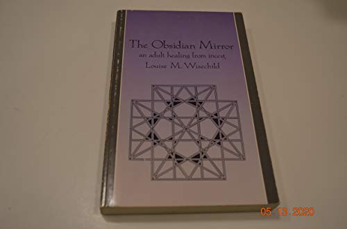 9780931188633: Title: The Obsidian Mirror An Adult Healing from Incest