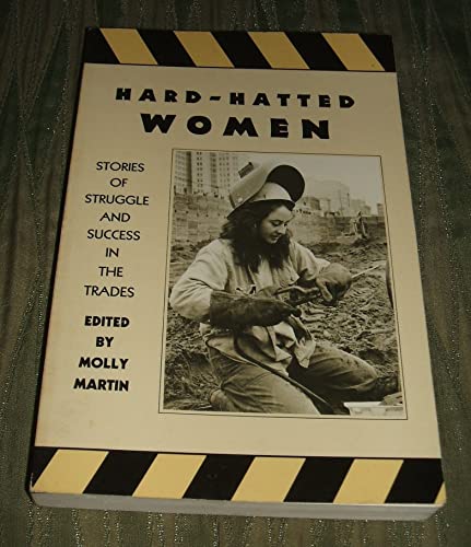 Stock image for Hard-Hatted Women : Life on the Job for sale by Better World Books