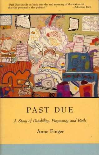 Stock image for Past Due: A Story of Disability, Pregnancy and Birth for sale by Front Cover Books
