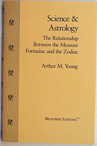 Beispielbild fr Science and Astrology; The Relationship Between the Measure Formulae and the Zodiac zum Verkauf von Veronica's Books