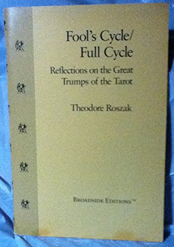 Beispielbild fr Fool's Cycle-Full Cycle: Reflections on the Great Tumps of the Tarot zum Verkauf von The Unskoolbookshop
