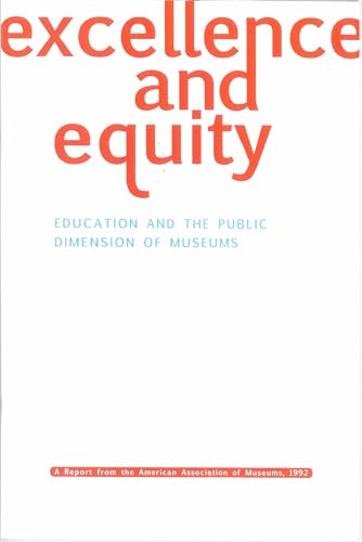 Beispielbild fr Excellence and Equity: Education and the Public Dimension of Museums zum Verkauf von Gulf Coast Books