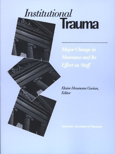 Stock image for Institutional Trauma: Major Change in Museums and Its Effect on Staff for sale by Anybook.com