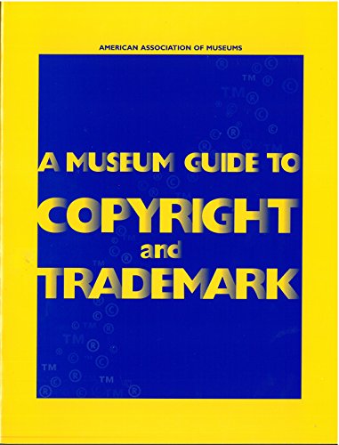 Imagen de archivo de A Museum Guide to Copyright and Trademark a la venta por Better World Books: West