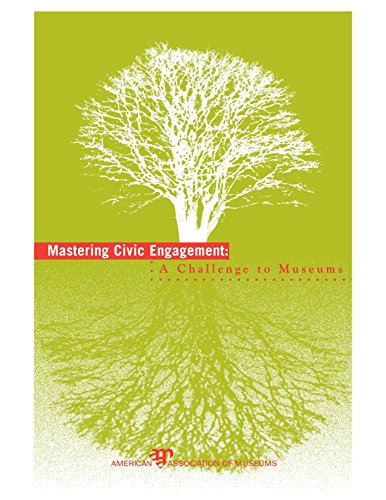 Stock image for Mastering Civic Engagement: A Challenge to Museums for sale by GF Books, Inc.