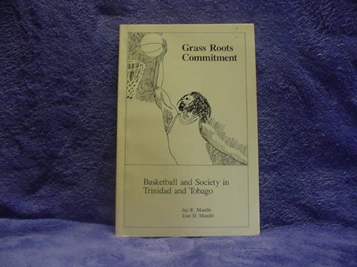 Imagen de archivo de Grass Roots Commitment Basketball in Trinidad and Tobago a la venta por NUDEL BOOKS