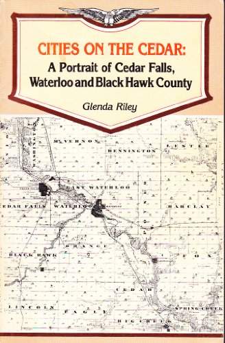 Beispielbild fr Cities on the Cedar; A Portrait of Cedar Falls, Waterloo and Black County zum Verkauf von Argosy Book Store, ABAA, ILAB
