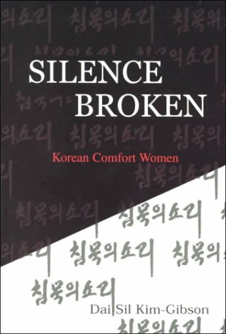 Beispielbild fr Silence Broken : Korean Comfort Women zum Verkauf von Better World Books