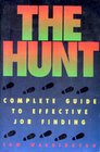 Beispielbild fr The Hunt: Complete Guide to Effective Job Finding zum Verkauf von SecondSale