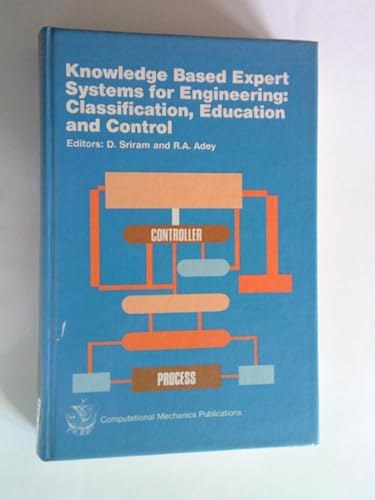 9780931215810: Knowledge Based Expert Systems for Engineering: Classification, Education and Control