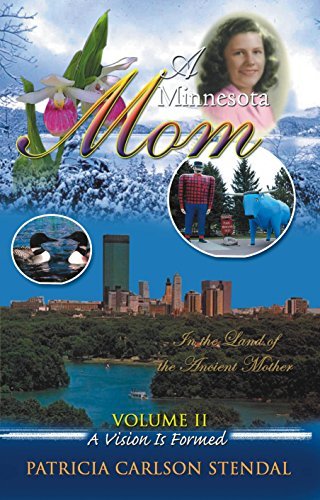 Beispielbild fr A Minnesota Mom in the land of the Ancient Mother, Volume II: A Vision is Formed zum Verkauf von ThriftBooks-Atlanta