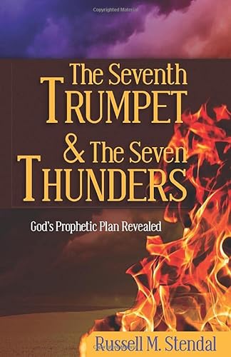 Stock image for The Seventh Trumpet & The Seven Thunders: God's Prophetic Plan Revealed for sale by Better World Books: West