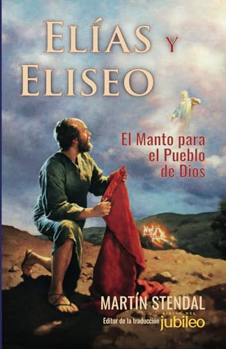 Imagen de archivo de Elias y Eliseo: El Manto para el Pueblo de Dios (Spanish Edition) a la venta por GF Books, Inc.