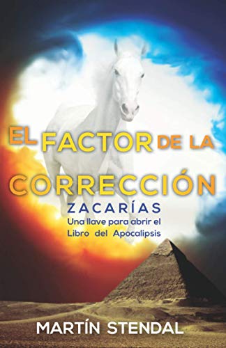 Imagen de archivo de El Factor de la Correccin: Zacaras: Una llave para abrir el Libro del Apocalipsis a la venta por Revaluation Books