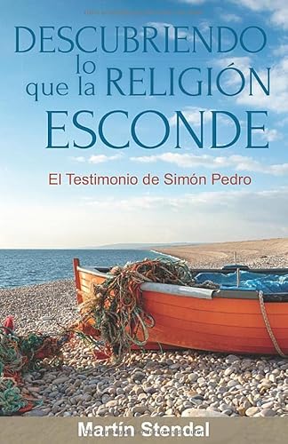 Imagen de archivo de Descubriendo Lo que la Religin Esconde: El testimonio de Simn Pedro (Spanish Edition) a la venta por GF Books, Inc.