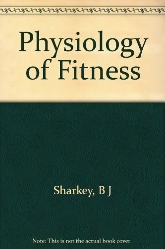 Beispielbild fr Physiology of fitness: Prescribing exercise for fitness, weight control, and health zum Verkauf von Wonder Book