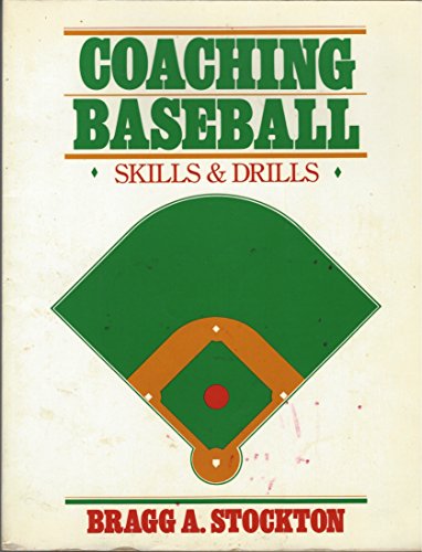 Imagen de archivo de Coaching Baseball: Skills and Drills a la venta por Books of the Smoky Mountains