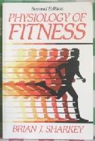 Beispielbild fr Physiology of Fitness: Prescribing Exercise for Fitness, Weight Control, and Health zum Verkauf von Wonder Book