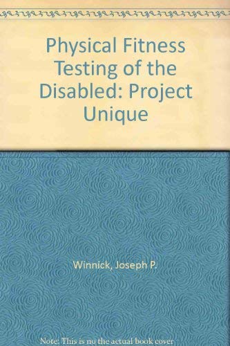 Beispielbild fr Physical Fitness Testing of the Disabled : Project Unique zum Verkauf von Better World Books