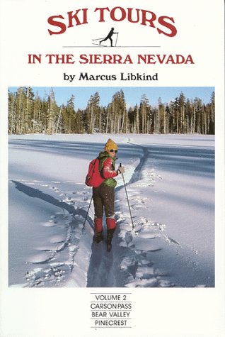 Ski Tours in the Sierra Nevada Carson Pass, Bear Valley and Pinecrest, Vol. 2