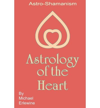 Imagen de archivo de Astrology of the Heart Astro-Shamanism a la venta por Decluttr