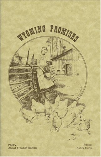 Stock image for Wyoming Promises: Poetry about Frontier Women for sale by Wonder Book