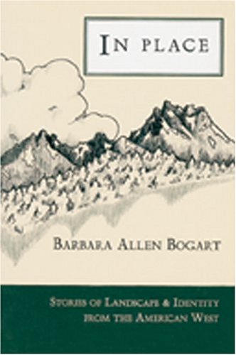 IN PLACE : STORIES OF LANDSCAPE & IDENTITY FROM THE AMERICAN WEST