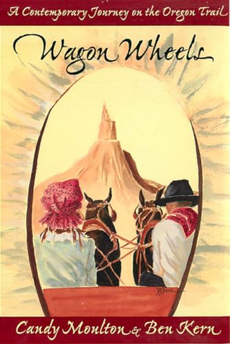 Beispielbild fr Wagon Wheels: a Contemporary Journey on the Oregon Trail zum Verkauf von Prairie Creek Books LLC.