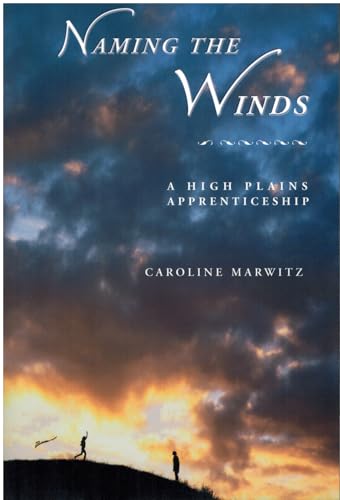 9780931271571: Naming the Winds: A High Plains Apprenticeship