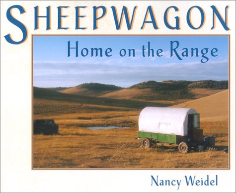 Beispielbild fr Sheepwagon: Home on the Range zum Verkauf von Prairie Creek Books LLC.