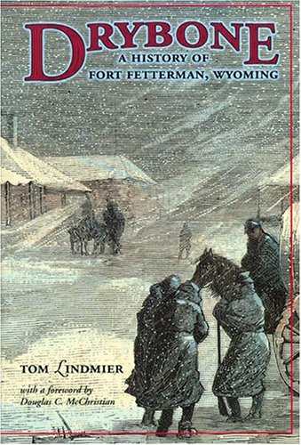 Beispielbild fr Drybone: A History of Fort Fetterman, Wyoming zum Verkauf von SecondSale