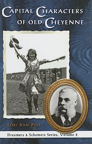 Beispielbild fr Capital Characters of Old Cheyenne (Dreamers & Schemers) zum Verkauf von Chiefly Books
