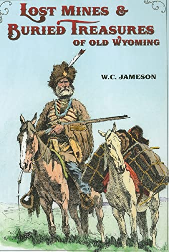 Beispielbild fr Lost Mines & Buried Treasure of Old Wyoming zum Verkauf von WorldofBooks