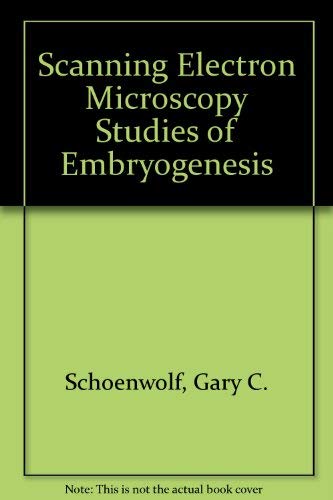 Stock image for Scanning Electron Microscopy Studies of Embryogenesis for sale by Wonder Book
