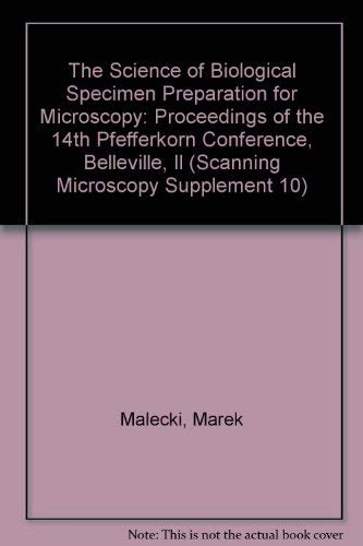 The Science of Biological Specimen Preparation for Microscopy: Proceedings of the 14th Pfefferkor...