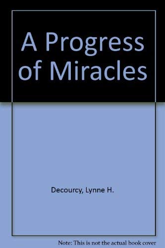 Stock image for A PROGRESS OF MIRACLES for sale by marvin granlund
