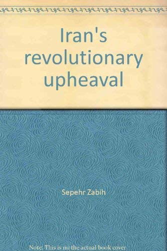 Iran's Revolutionary Upheaval : An Interpretive Essay
