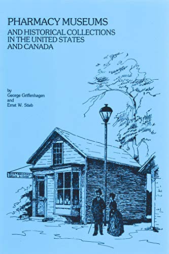Imagen de archivo de Pharmacy museums and historical collections in the United States and Canada (Publication) a la venta por Bingo Books 2