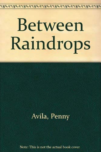 9780931321023: Between Raindrops