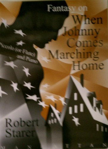 Fantasy on When Johnny Comes Marching Home (piccolo or flute) (9780931329111) by Robert Starer