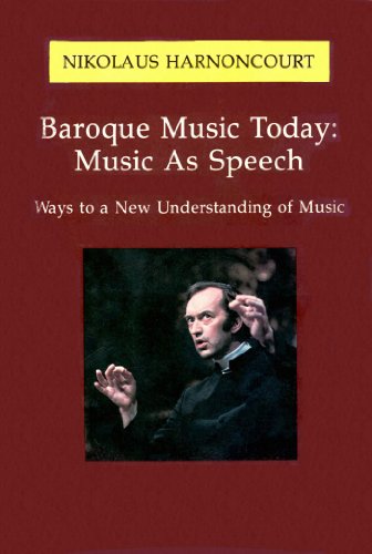 9780931340055: Baroque Music Today: Music As Speech : Ways to a New Understanding of Music