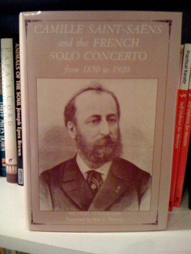 Stock image for Camille Saint-SA Ens and the French Solo Concerto from 1850 to 1920 for sale by Jay W. Nelson, Bookseller, IOBA